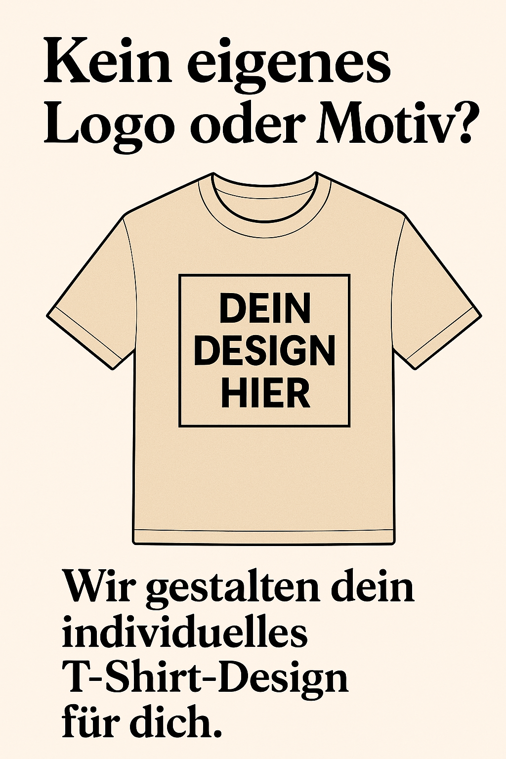 Kein eigenes Logo oder Motiv? Wir gestalten dein individuelles T-Shirt-Design für dich!